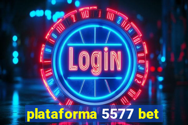 plataforma 5577 bet